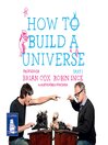 Cover image for How to Build a Universe